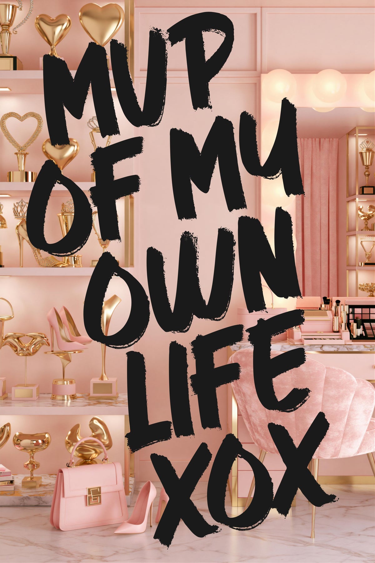 A pink-themed vanity room scene with large black brush-stroke text reading 'MVP OF MY OWN LIFE XOX' overlaid across the center. The room has pink walls, gold decor, shelves, a pink chair, and a pink handbag on the floor.