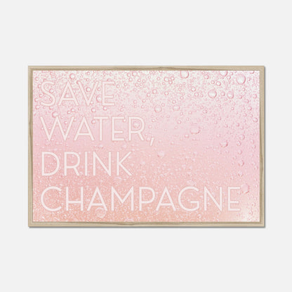 Save Water, Drink Champagne - Glam & Gloss