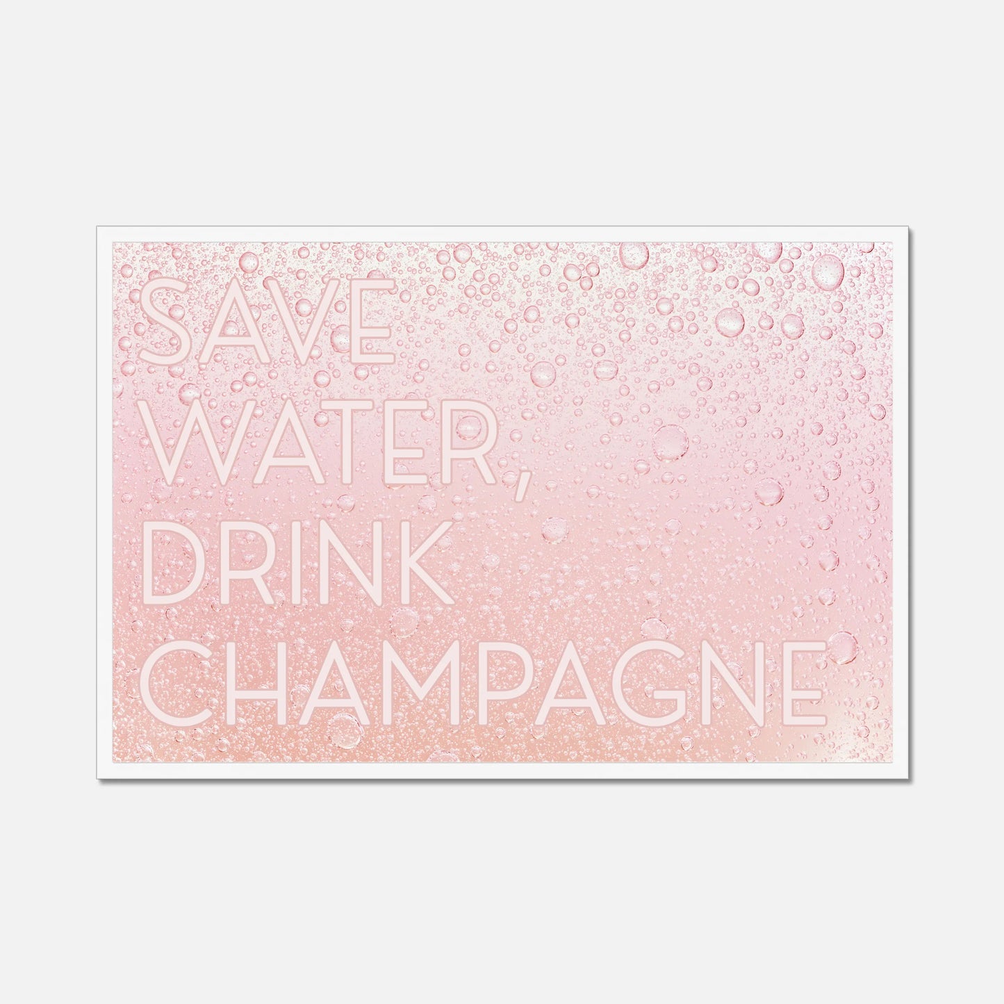 Save Water, Drink Champagne - Glam & Gloss